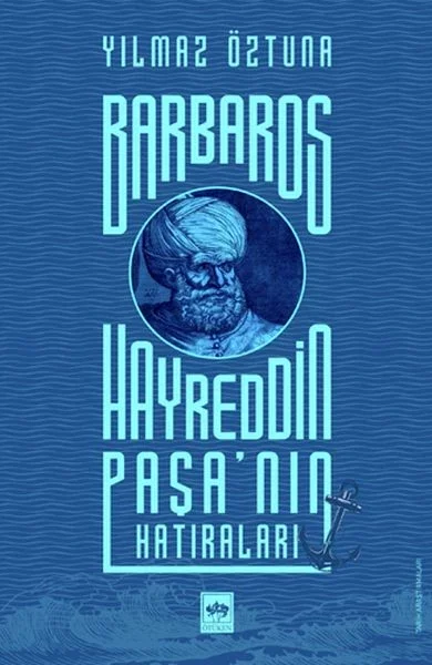 Barbaros Hayreddin Paşa'nın Hatıraları Fiyatı, Yorumları ve Özellikleri