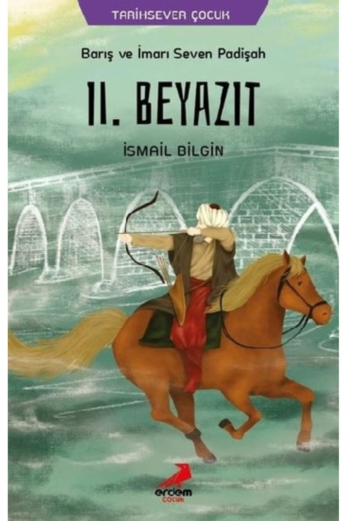 Erdem Çocuk Bariş Ve İmari Seven İi. Beyazid