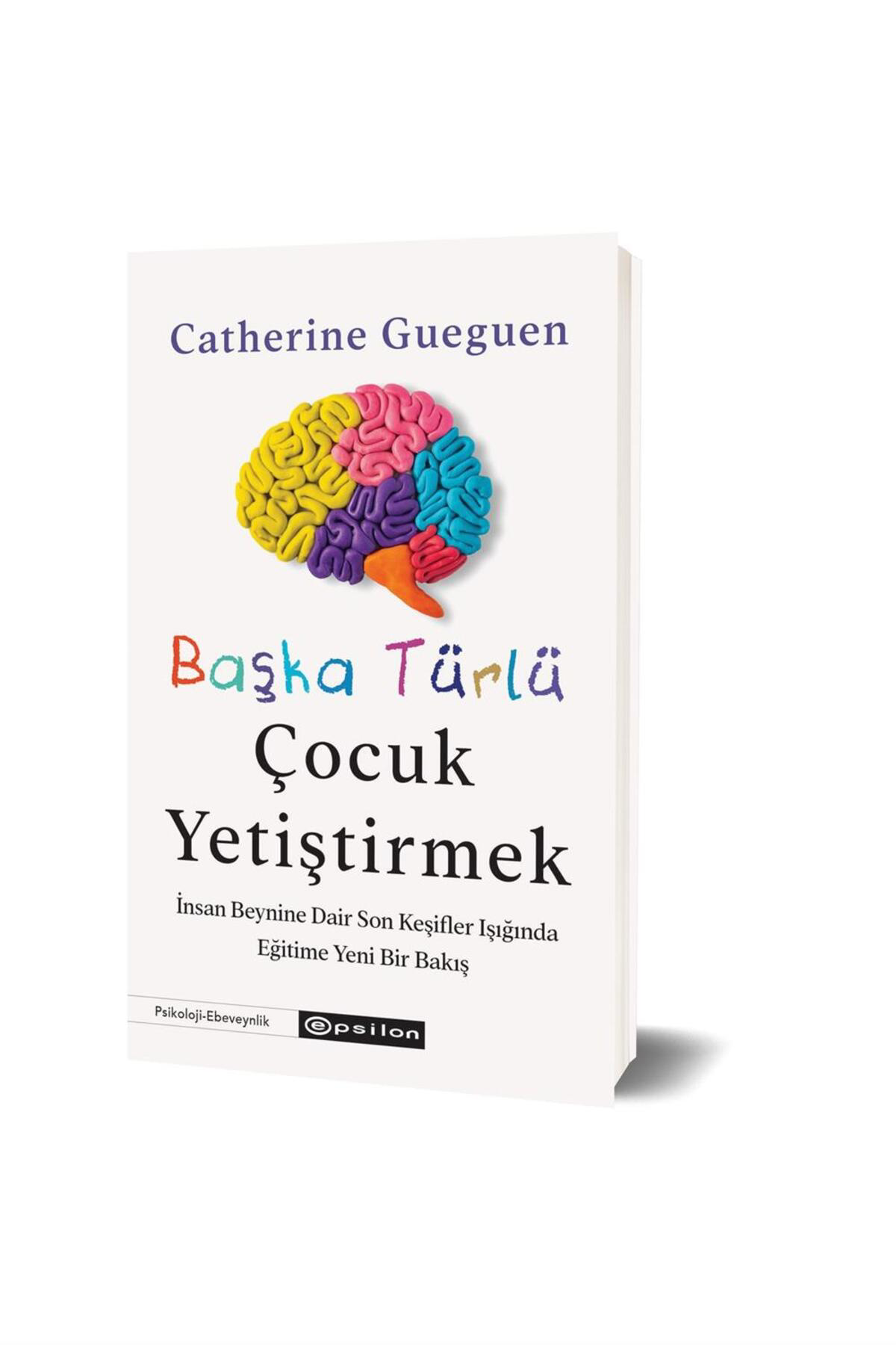 Epsilon Yayınevi Başka Türlü Çocuk Yetiştirmek Catherine Gueguen