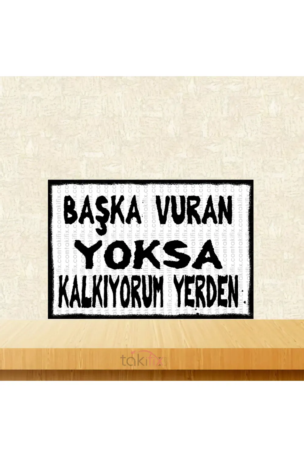 Başka Vuran Yoksa Kalkıyorum Yerden... 20x30 Cm Retro Ahşap Poste