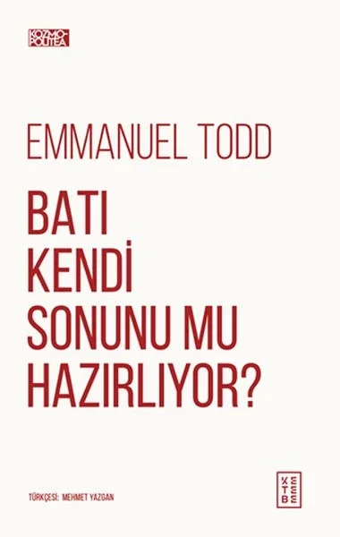 Batı Kendi Sonunu Mu Hazırlıyor? Batı Kendi Sonunu Mu Hazırlıyor?
