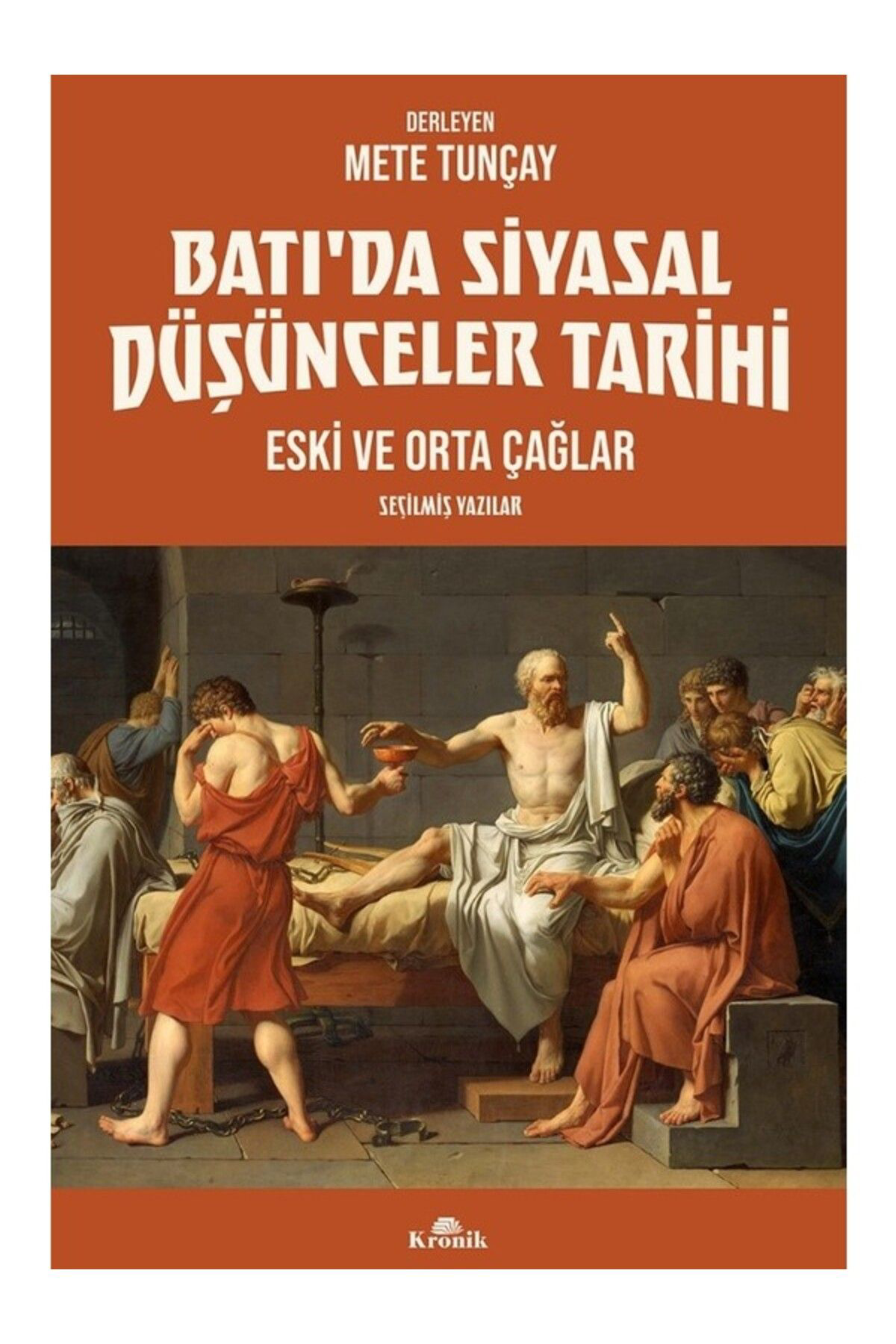Kronik Kitap Bati’Da Siyasal Düşünceler Tarihi 1 Eski Ve Orta Çağlar / Mete Tu