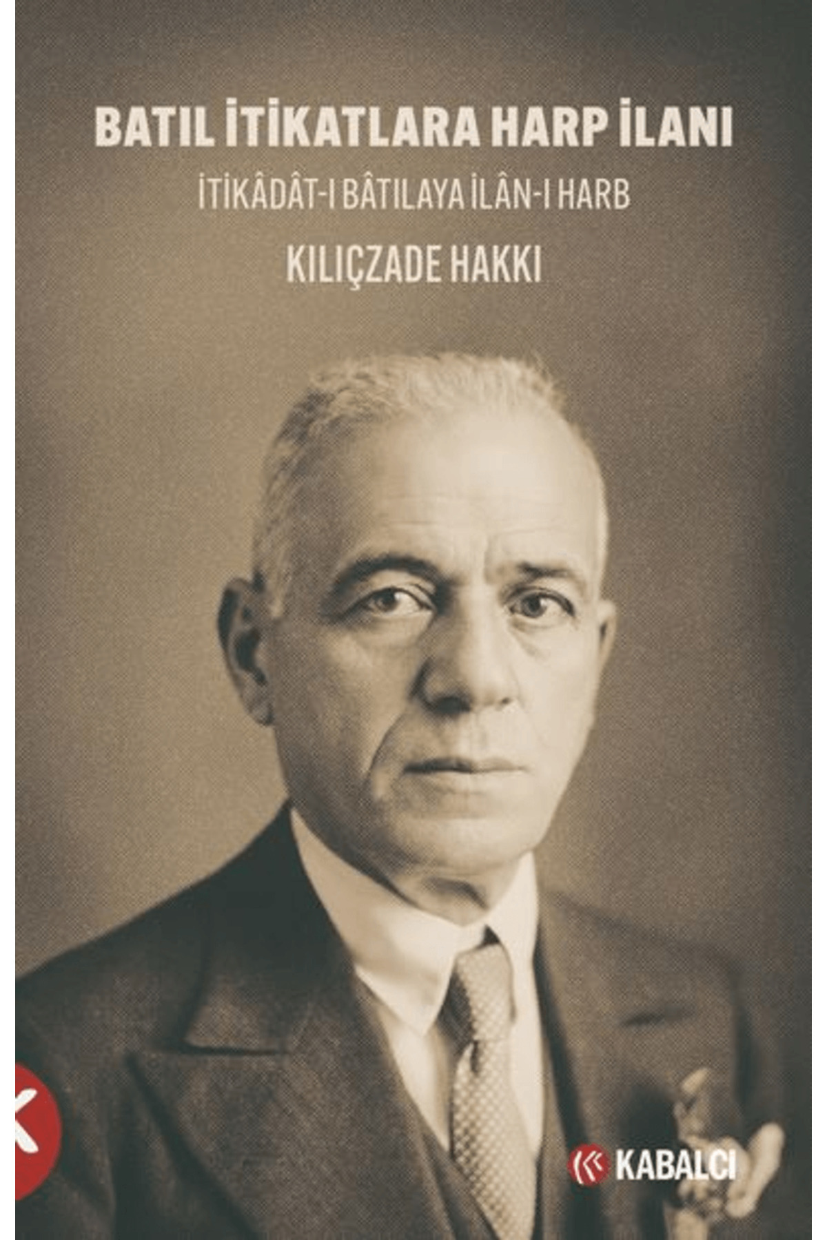 Batıl İtikatlara Harp İlanı / Kılıçzade Hakkı / - Doruk Yayınları Batıl İtikatlara Harp İlanı / Kılıçzade Hakkı / - Doruk Yayınları