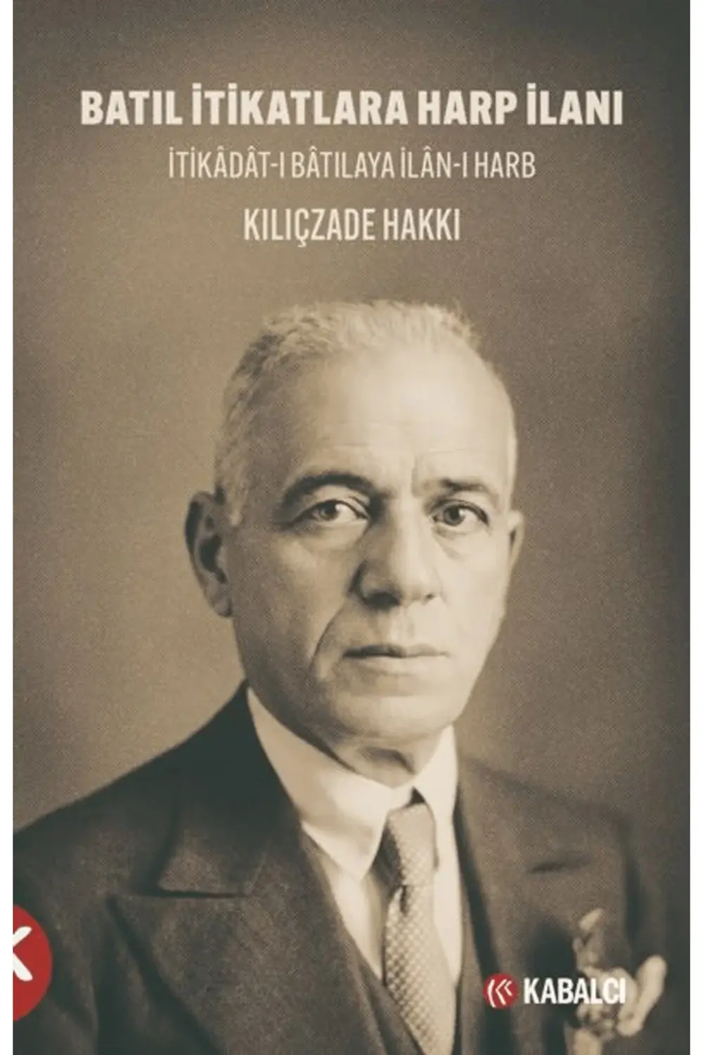 Batıl İtikatlara Harp İlanı / Kılıçzade Hakkı / - Doruk Yayınları Batıl İtikatlara Harp İlanı / Kılıçzade Hakkı / - Doruk Yayınları