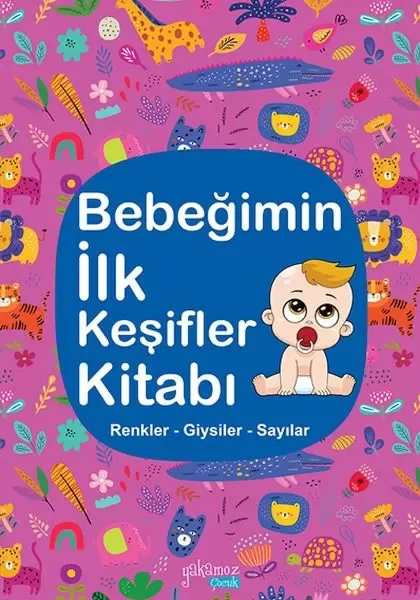 Bebeğimin İlk Keşifler Kitabı - Renkler – Giysiler - Sayılar Fiyatı, Yorumları ve Özellikleri