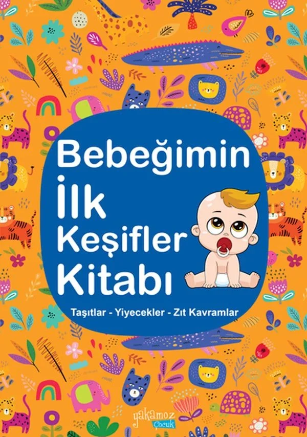 Bebeğimin İlk Keşifler Kitabı - Taşıtlar – Yiyecekler – Zıt Kavramlar Fiyatı, Yorumları ve Özellikleri