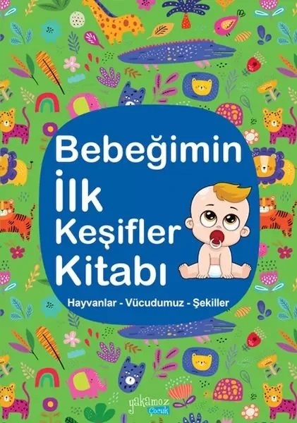 Bebeğimin İlk Keşifler Kitabı - Hayvanlar – Vücudumuz – Şekiller Fiyatı, Yorumları ve Özellikleri