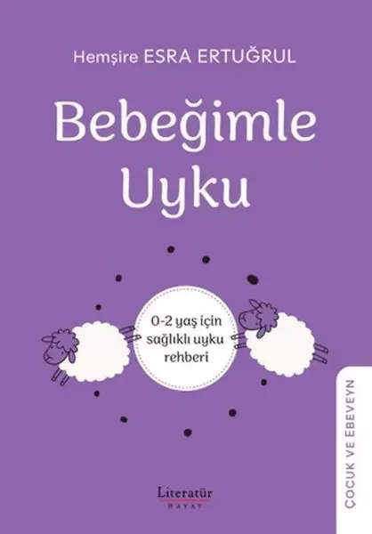 Bebeğimle Uyku - 0-2 yaş için sağlıklı uyku rehber Fiyatı, Yorumları ve Özellikleri