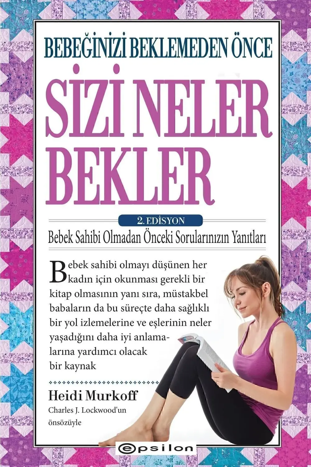 Bebeğinizi Beklemeden Önce Sizi Neler Bekler - 2. Edisyon