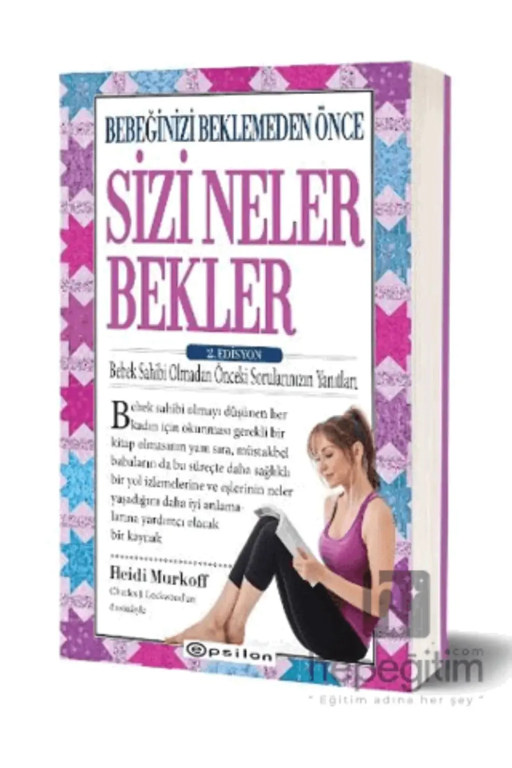 Bebeğinizi Beklemeden Önce Sizi Neler Bekler - 2. Edisyon