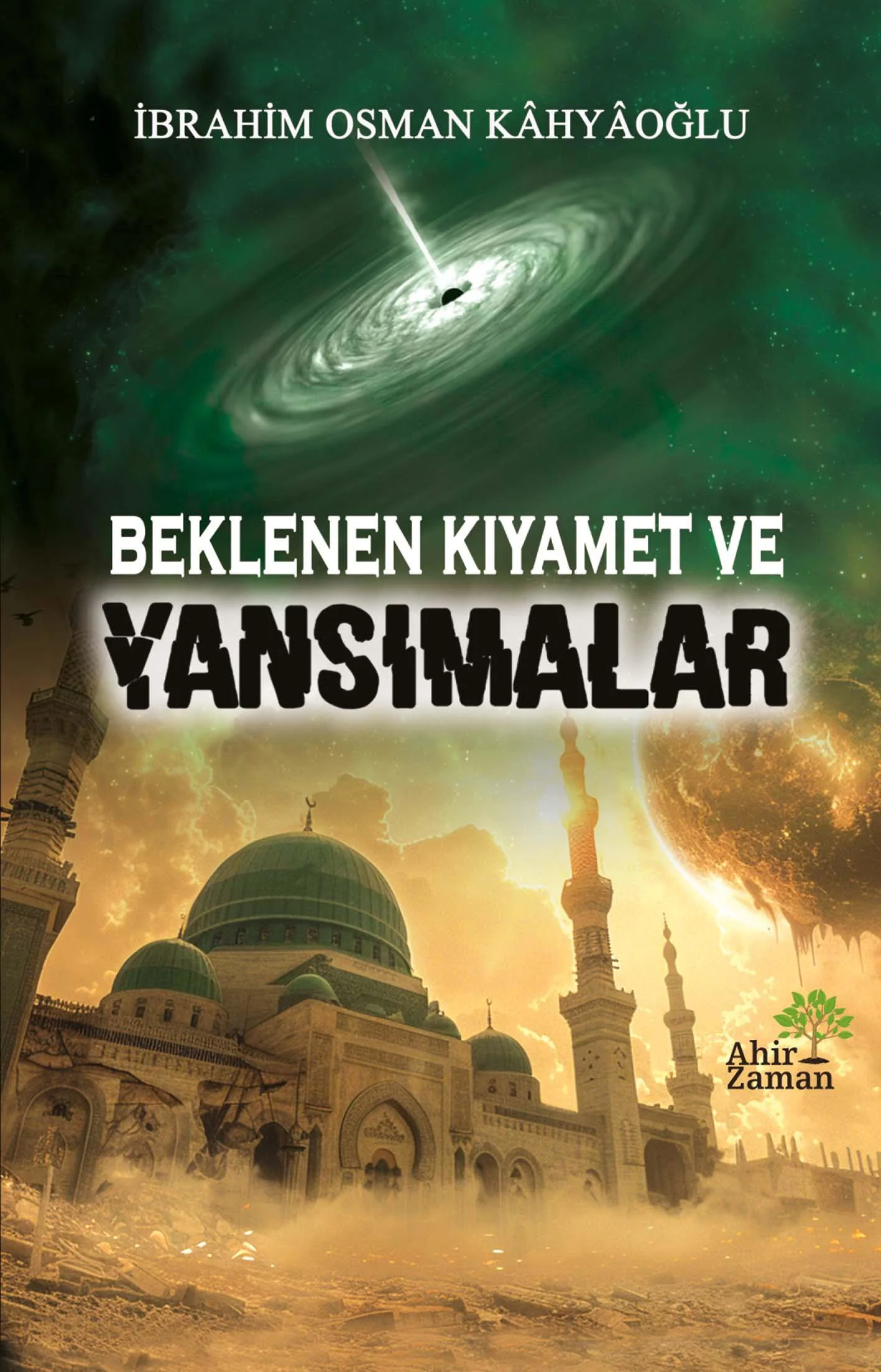 Beklenen Kıyamet ve Yansımalar - İbrahim Osman Kâhyâoğlu Beklenen Kıyamet ve Yansımalar - İbrahim Osman Kâhyâoğlu