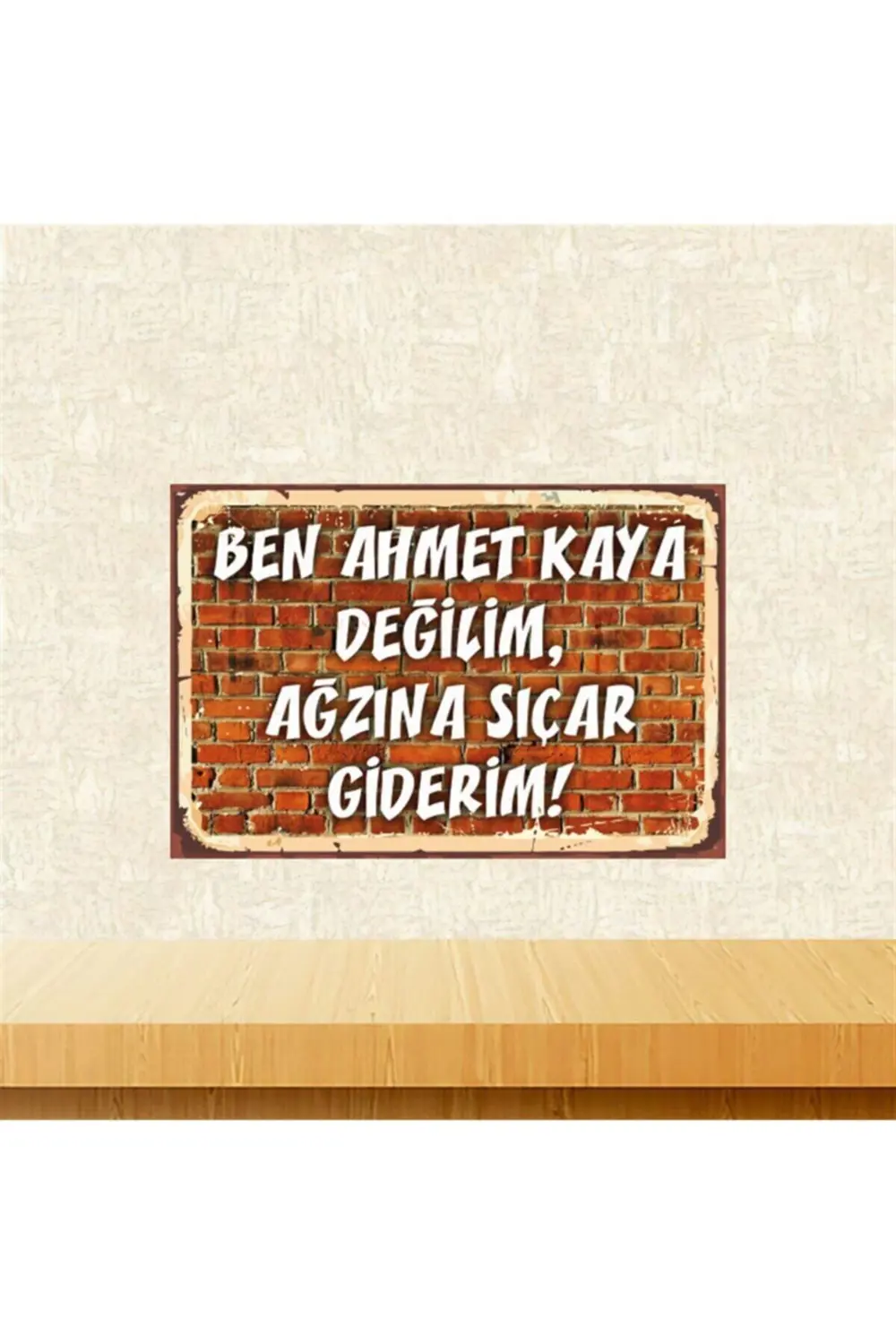 Ben Ahmet Kaya Değilim 20-30 Cm Retro Ahşap Tablo Tkfx5520