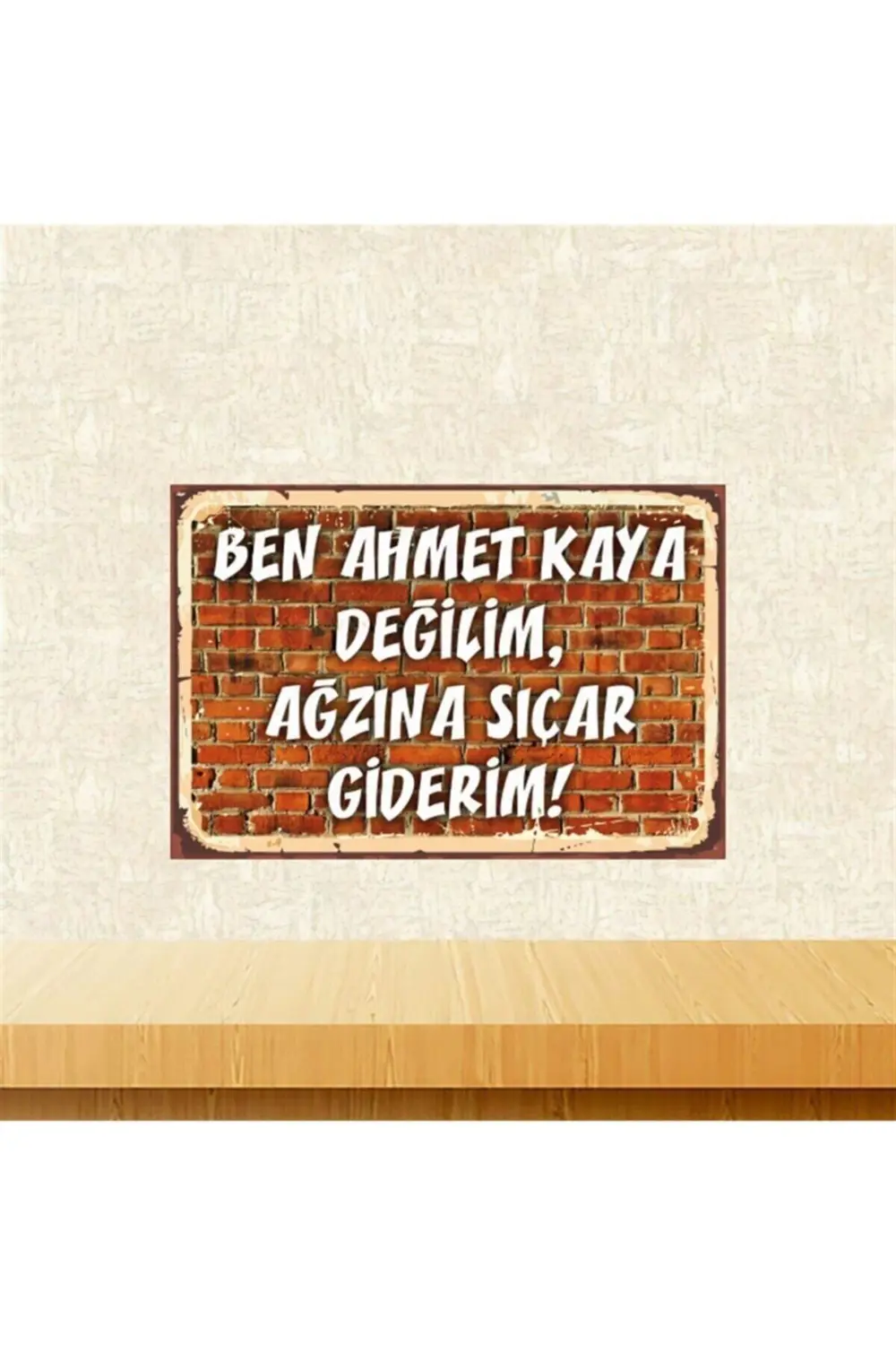 Ben Ahmet Kaya Değilim 20-30 Cm Retro Ahşap Tablo Tkfx5520