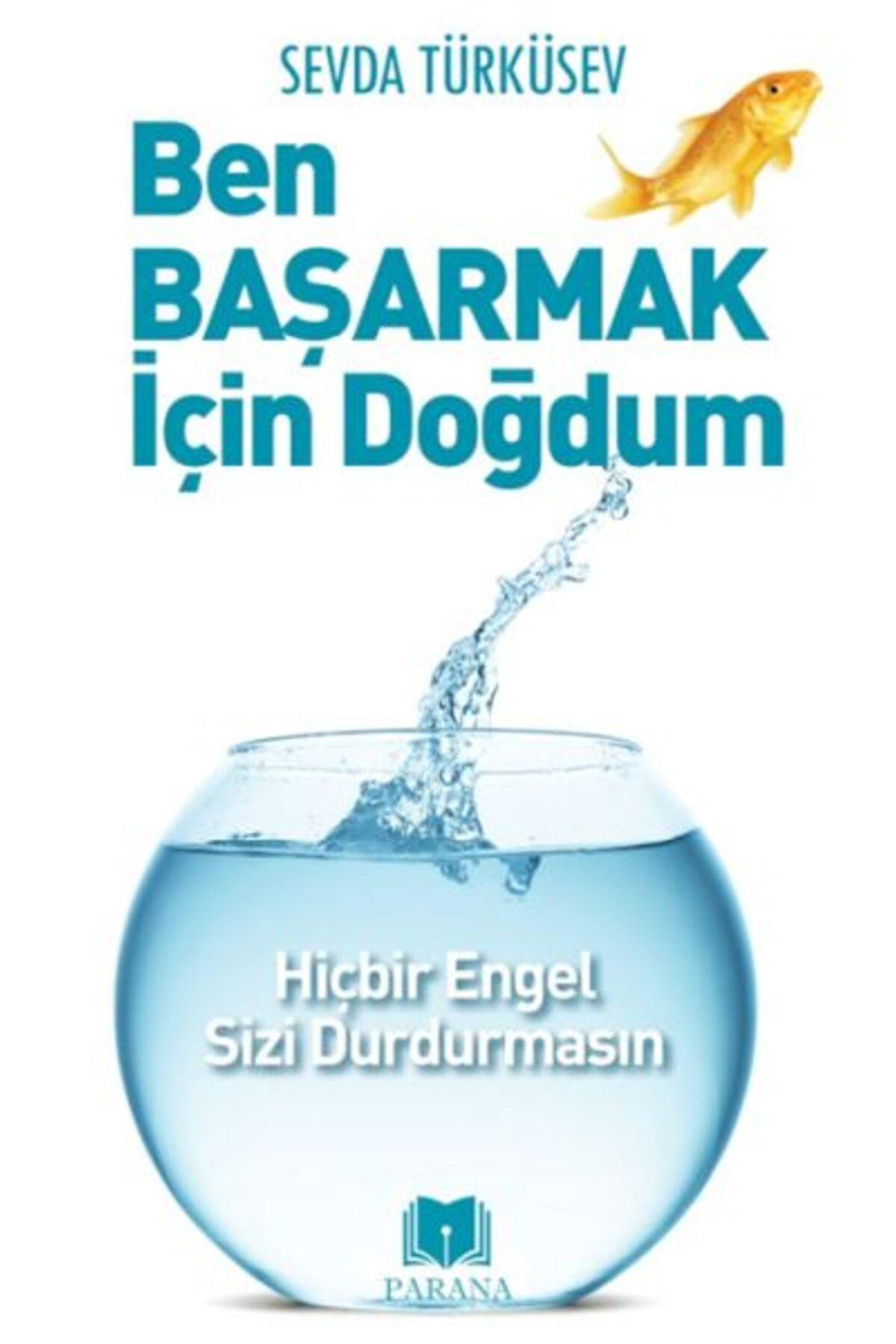 Parana Yayınları Ben Başarmak İçin Doğdum