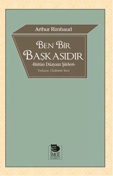Ben Bir Başkasıdır  Bütün Düzyazı Şiirleri