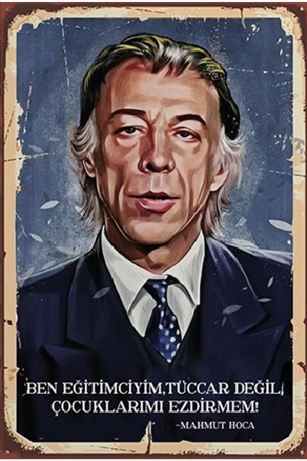 Ben Eğitimciyim Tüccar Değilim Mahmut Hoca Retro Ahşap Poster Fiyatı, Yorumları ve Özellikleri