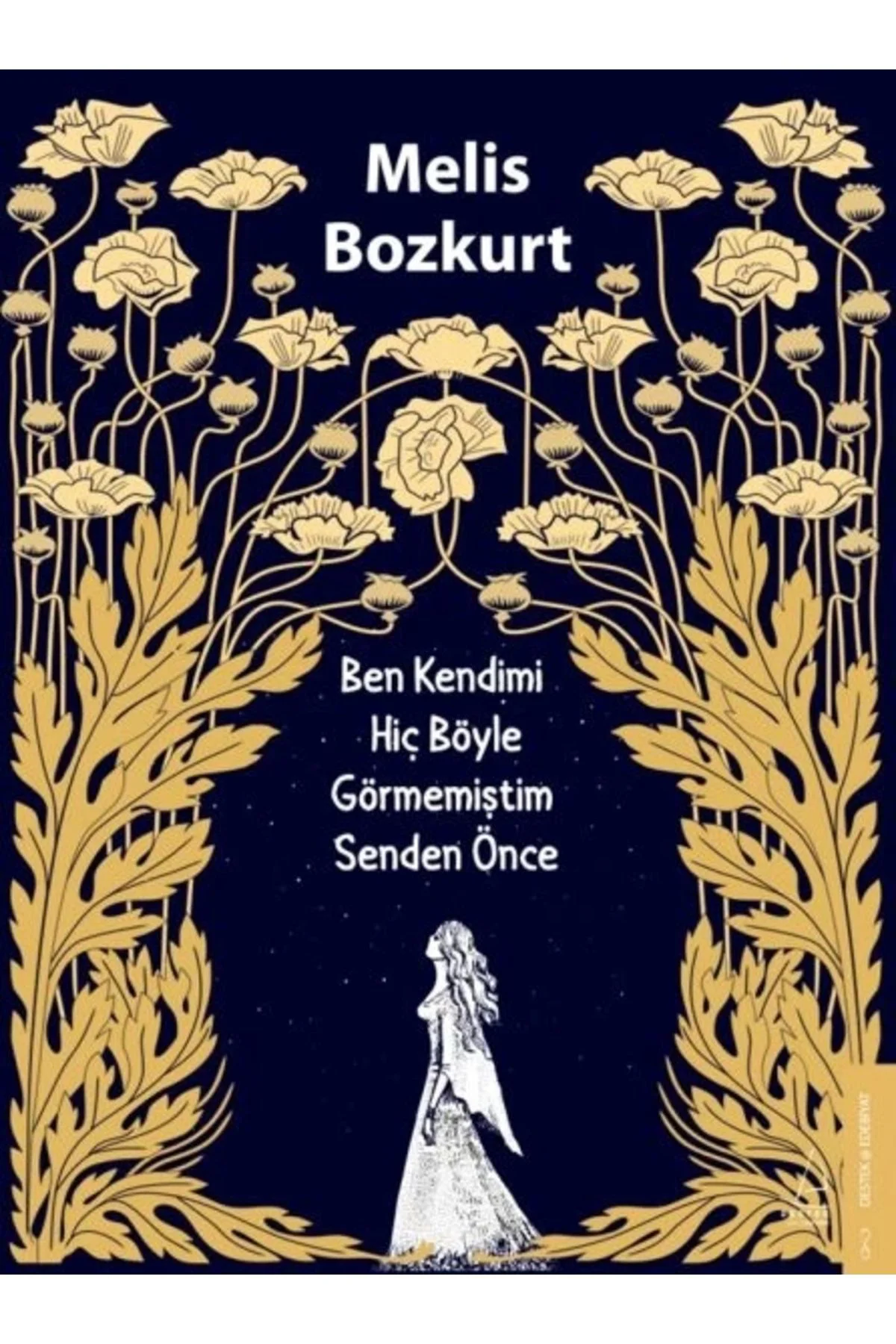 Ben Kendimi Hiç Böyle Görmemiştim Senden Önce