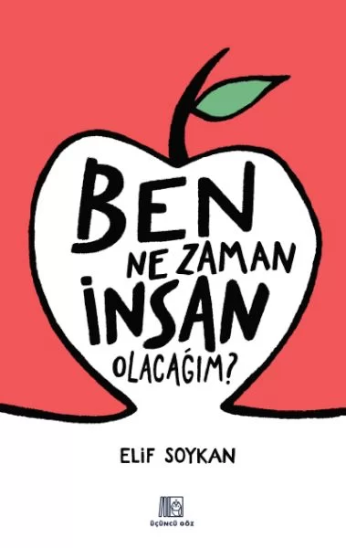 Ben Ne Zaman İnsan Olacağım?