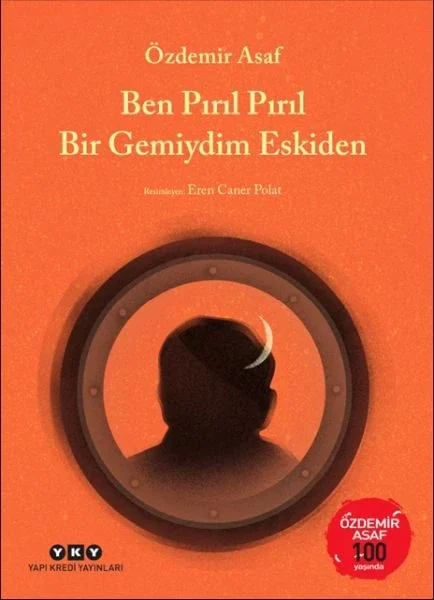 Ben Pırıl Pırıl Bir Gemiydim Eskiden – Özdemir Asaf 100 Yaşında Fiyatı, Yorumları ve Özellikleri