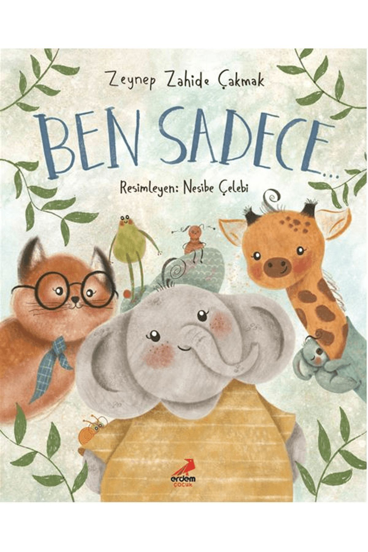 Ben Sadece / Zeynep Zahide Çakmak / Erdem Çocuk / 9786052795743