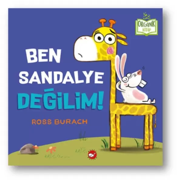 Ben Sandalye Değilim! (Ciltli) - Organik Kitaplar Fiyatı, Yorumları ve Özellikleri