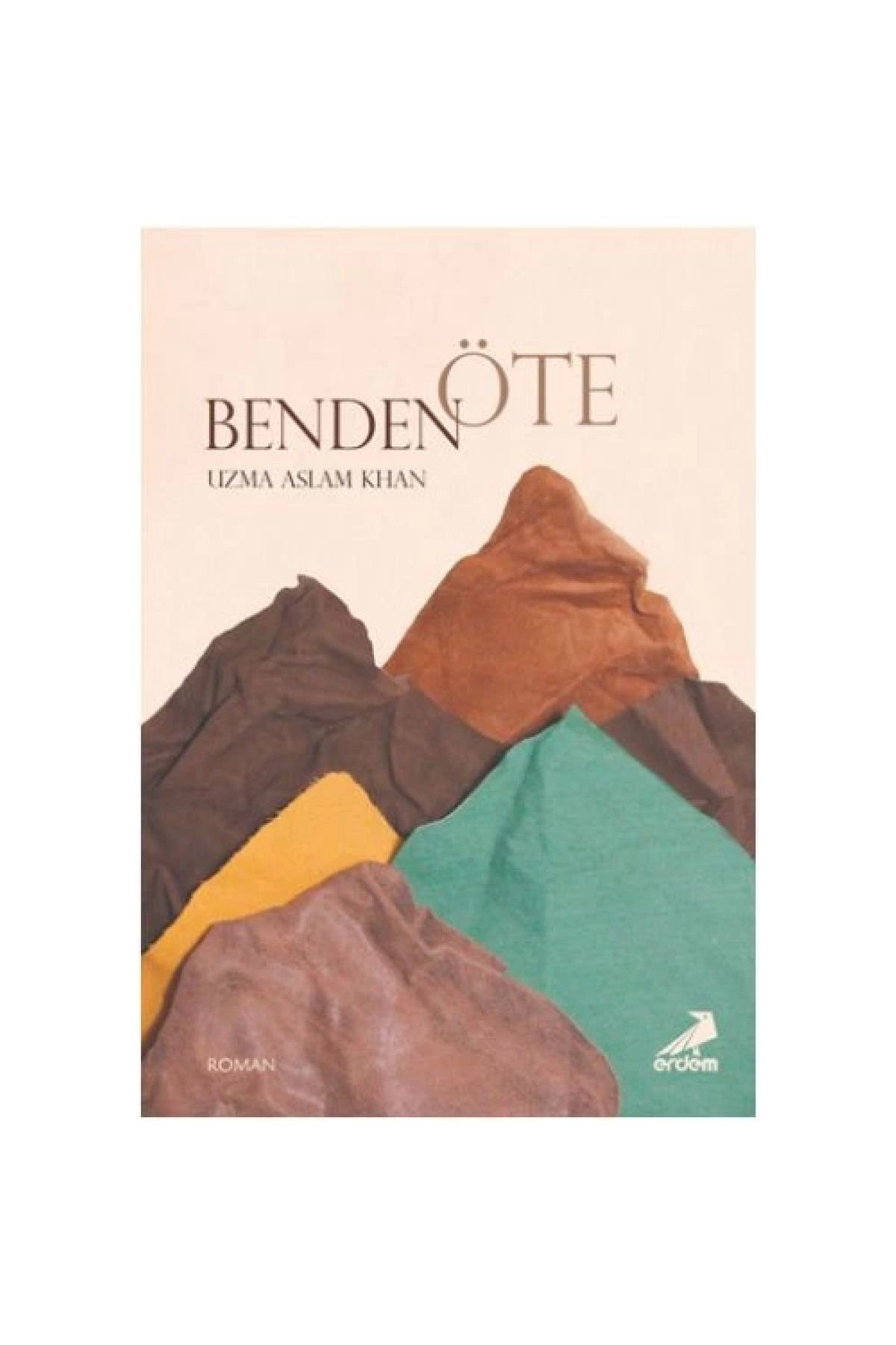 Benden Öte Uzma Aslam Khan Kitabı 366 Sayfa Erdem Yayınları