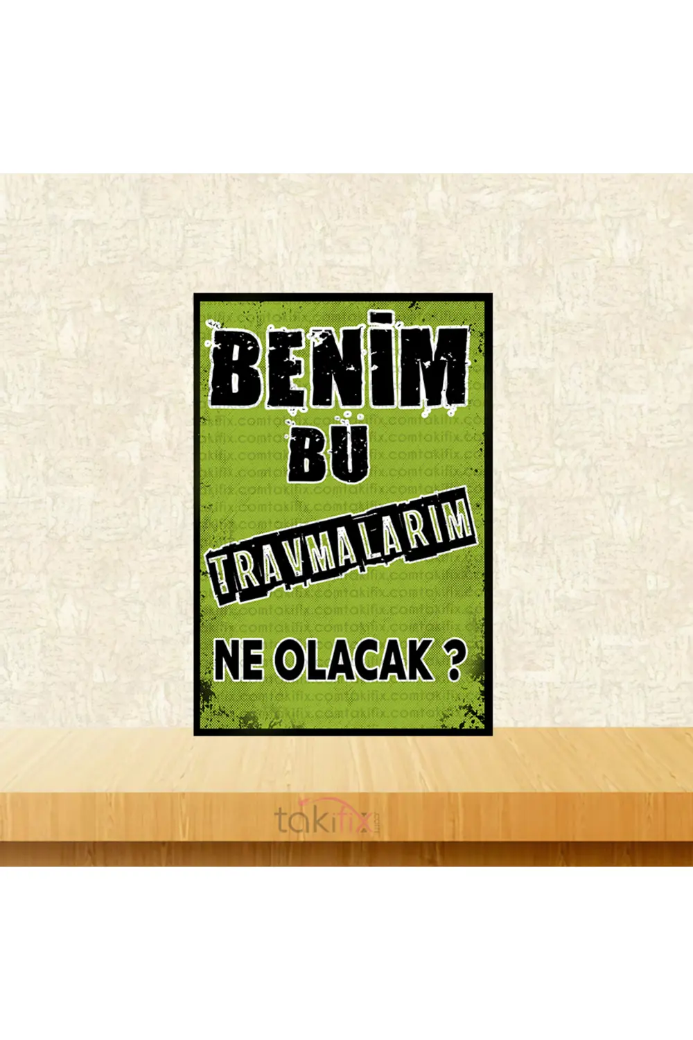 Benim Bu Travmalarım Ne Olacak 20x30 Cm Retro Ahşap Tablo