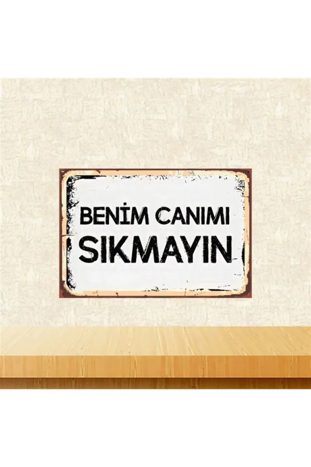 Benim Canımı Sıkmayın 20-30 Cm Retro Ahşap Poster Tkfx4397 Benim Canımı Sıkmayın 20-30 Cm Retro Ahşap Poster Tkfx4397
