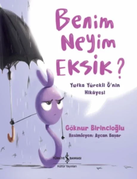Benim Neyim Eksik? - Yufka Yürekli Ğ'nin Hikayesi Fiyatı, Yorumları ve Özellikleri