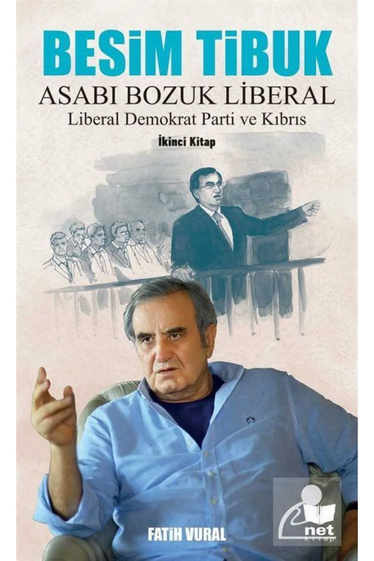 Besim Tibuk Asabı Bozuk Liberal & Liberal Demokrat Parti ve Kıbrı