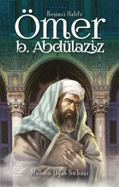 Beşinci Halife Ömer Bin Abdülaziz Fiyatı, Yorumları ve Özellikleri
