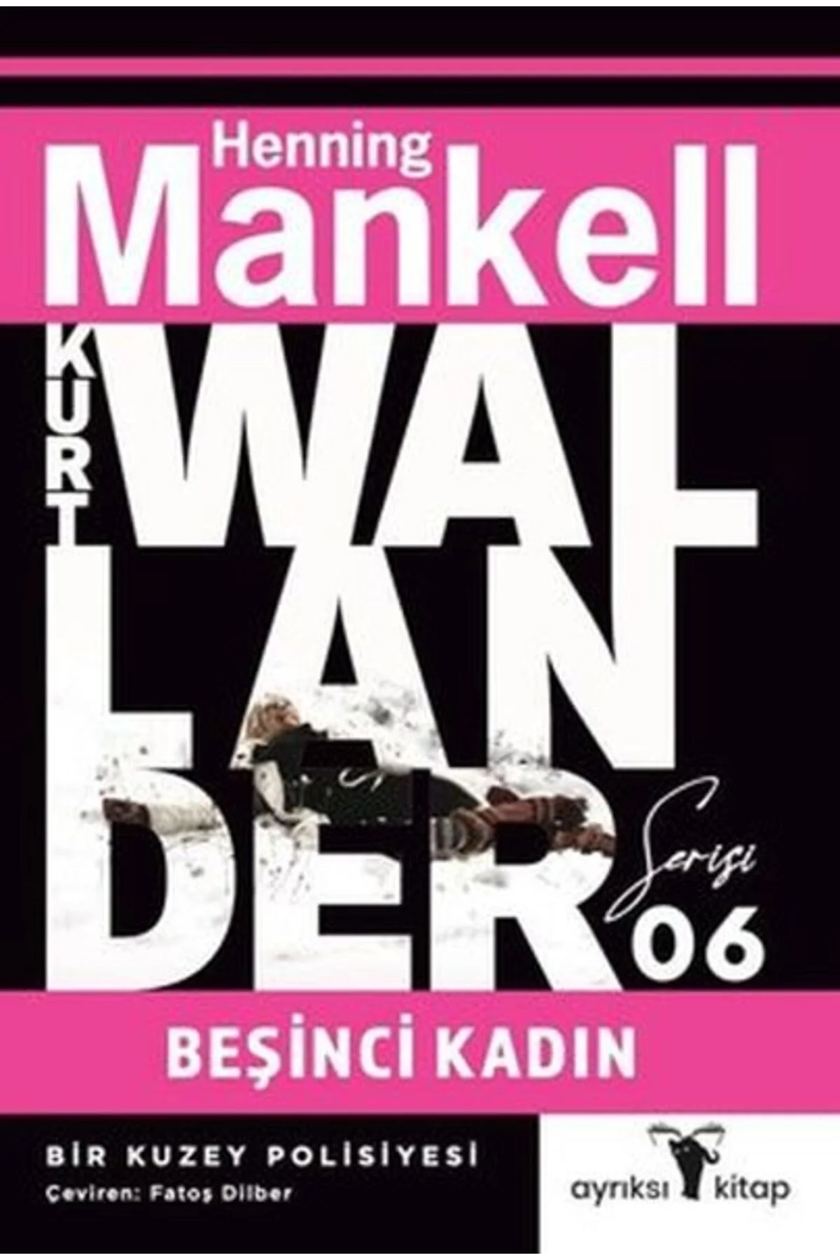 Beşinci Kadın - Kurt Wallander Serisi 6 Beşinci Kadın - Kurt Wallander Serisi 6