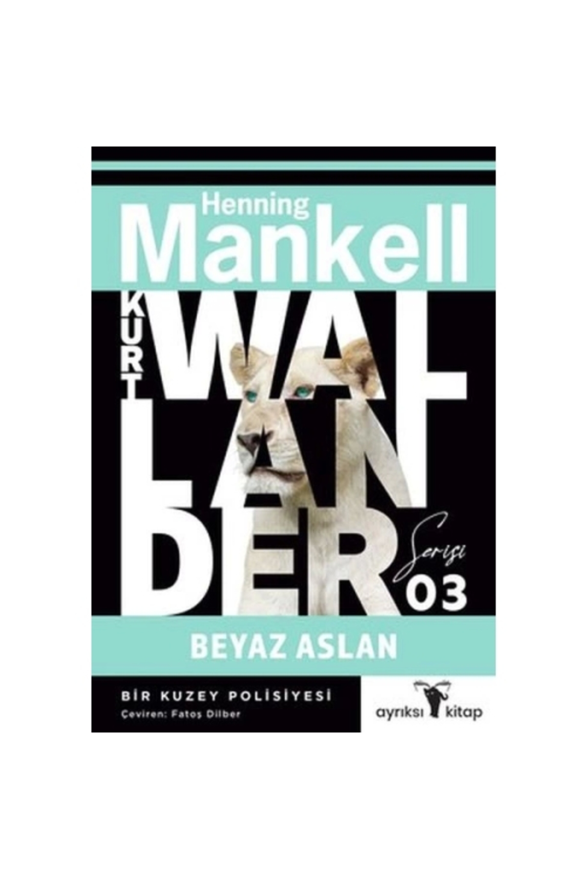 Beyaz Aslan - Kurt Wallander Serisi 3 / Henning Mankell / / 97860