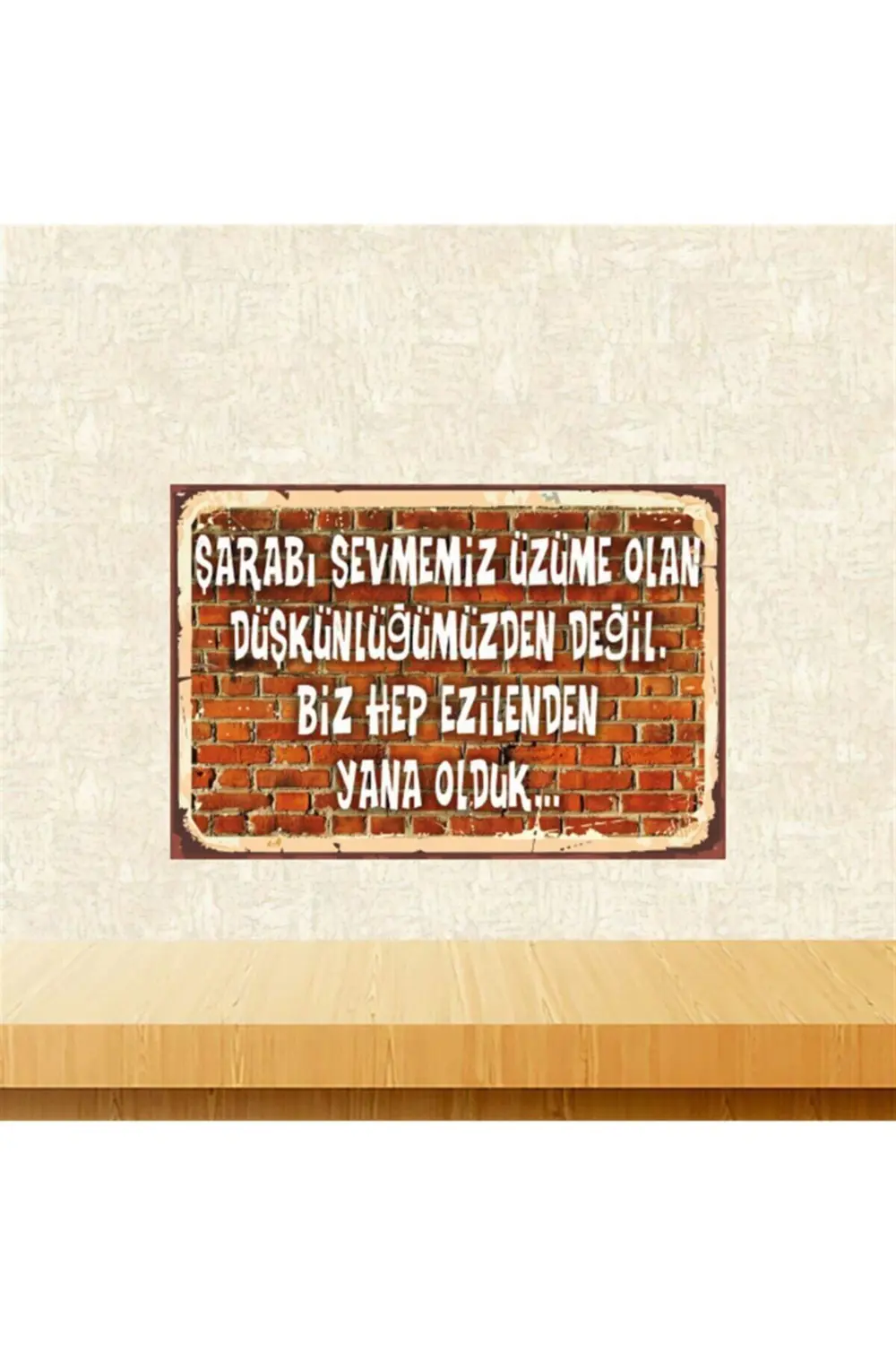 Beyaz Biz Hep Ezilenden Yana Olduk Retro Ahşap Tablo Tkfx5528