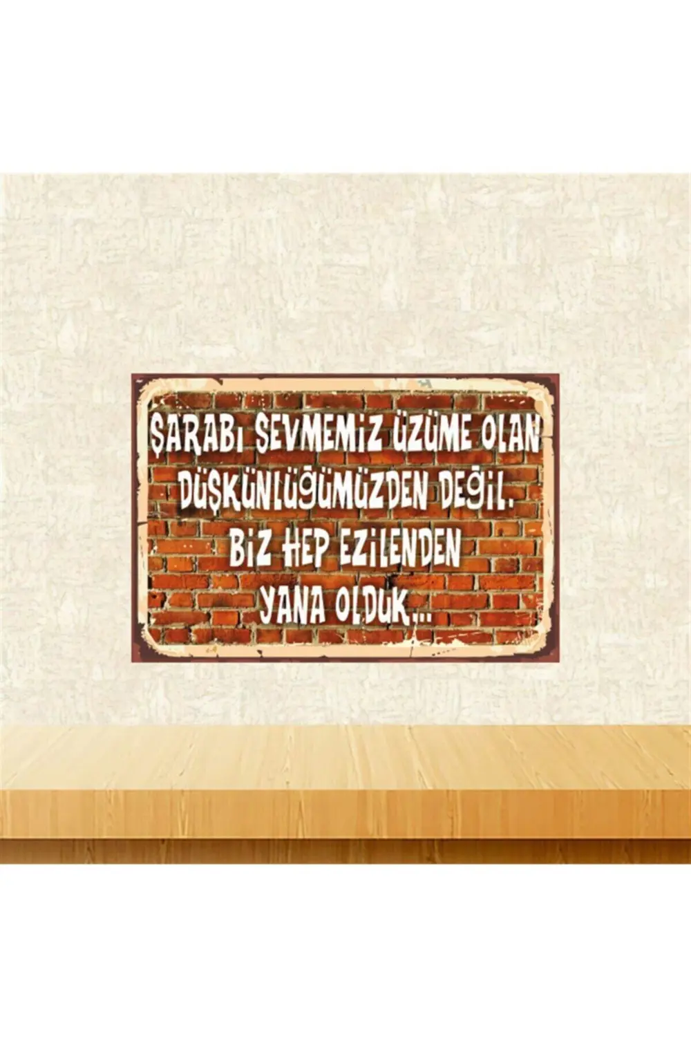 Beyaz Biz Hep Ezilenden Yana Olduk Retro Ahşap Tablo Tkfx5528
