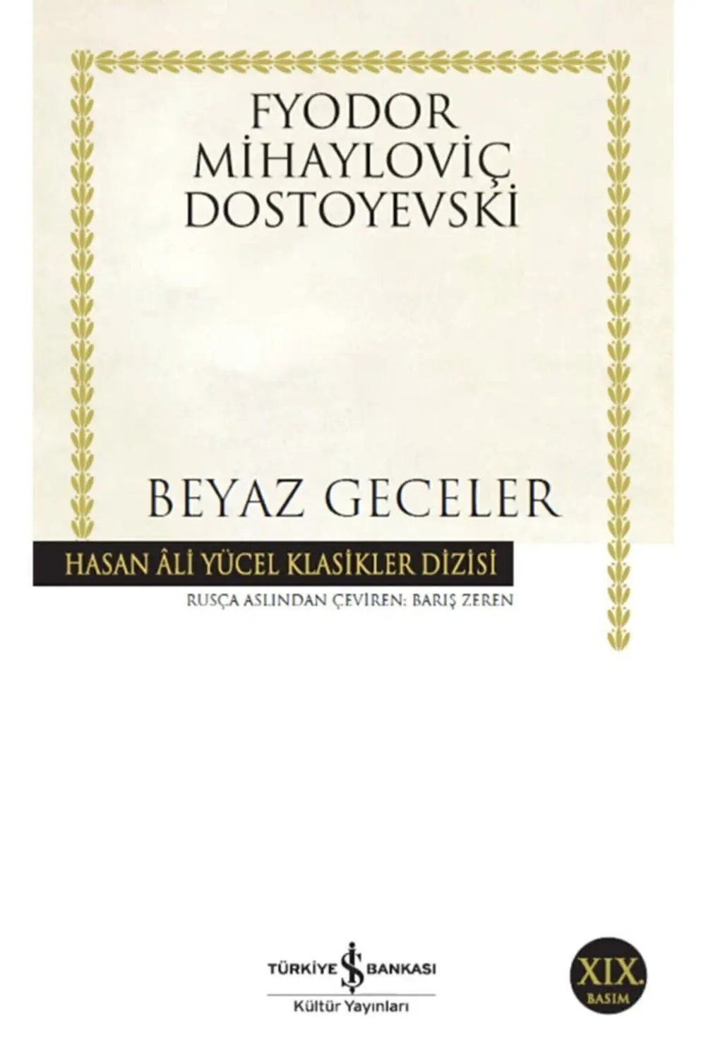 Beyaz Geceler: Hasan Ali Yücel Klasikler Dizisi / Fyodor Mihaylov Beyaz Geceler: Hasan Ali Yücel Klasikler Dizisi / Fyodor Mihaylov