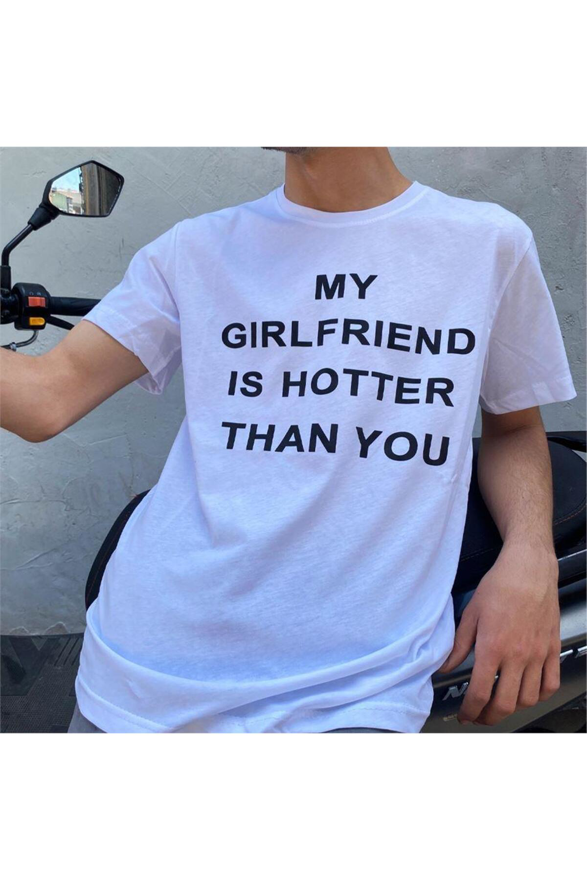 Beyaz My Girlfriend Is Hotter Than You Unisex T-Shirt Beyaz My Girlfriend Is Hotter Than You Unisex T-Shirt