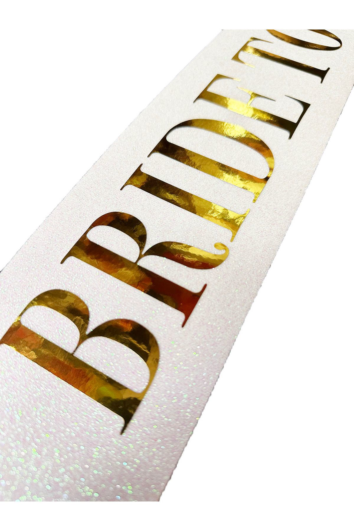 Ok Aksesuar Beyaz Üzeri Altın Büyük Bride To Be Yazılı Simli İşıltılı Kuşak K