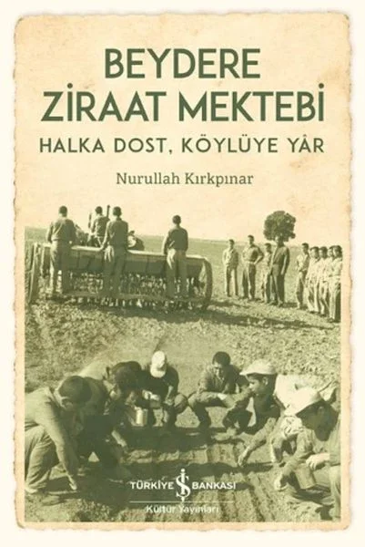 Beydere Ziraat Mektebi - Halka Dost, Köylüye Dair Fiyatı, Yorumları ve Özellikleri