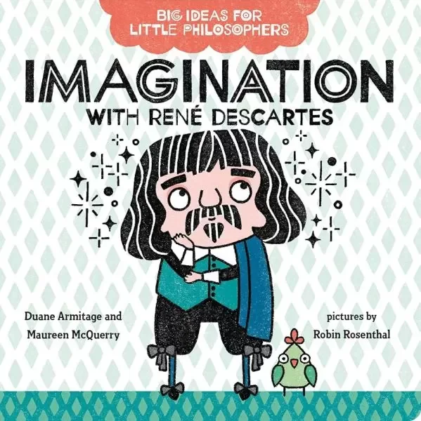 Big Ideas for Little Philosophers: Imagination with Rene Descartes Fiyatı, Yorumları ve Özellikleri