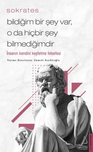 Bildiğim Bir Şey Var O da Hiçbir Şey Bilmediğimdir - İnsanın Kendini Keşfetme Felsefesi Fiyatı, Yorumları ve Özellikleri