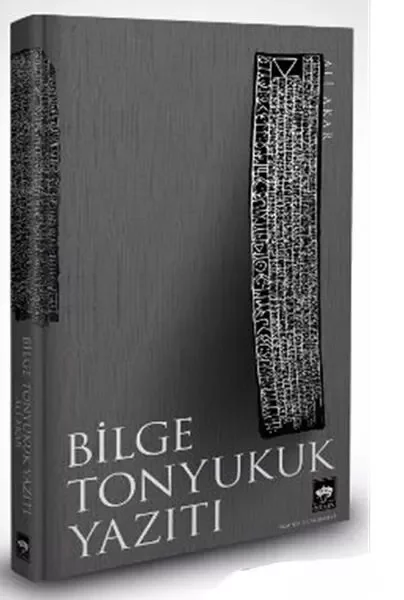 Bilge Tonyukuk Yazıtı Bilge Tonyukuk Yazıtı