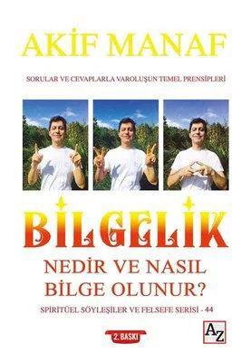Bilgelik Nedir Ve Nasıl Bilge Olunur?  Akif Manaf