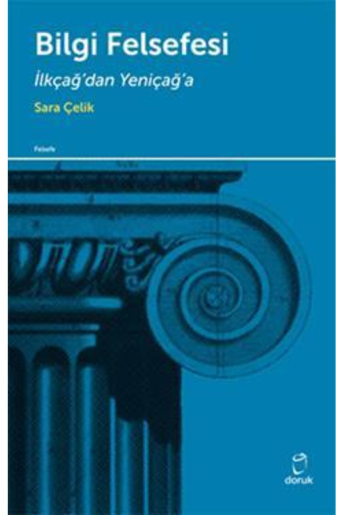 Bilgi Felsefesi - - Sara Çelik Kitabı