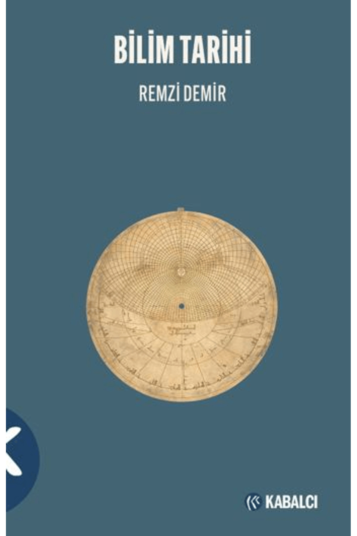 Bilim Tarihi / Remzi Demir / Kabalcı Yayınevi - Doruk Yayınları / Bilim Tarihi / Remzi Demir / Kabalcı Yayınevi - Doruk Yayınları /