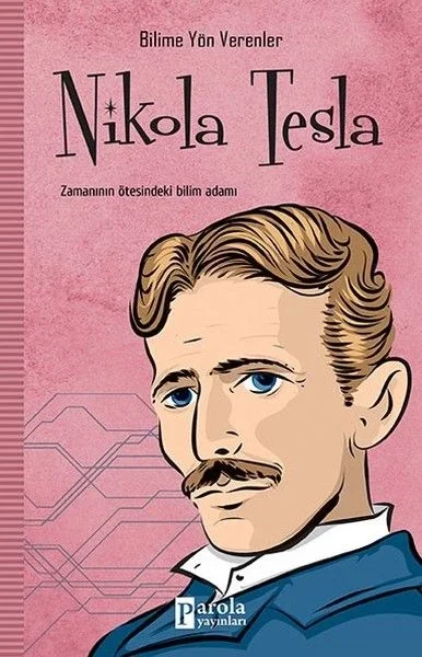 Bilime Yön Verenler: Nikola Tesla Fiyatı, Yorumları ve Özellikleri