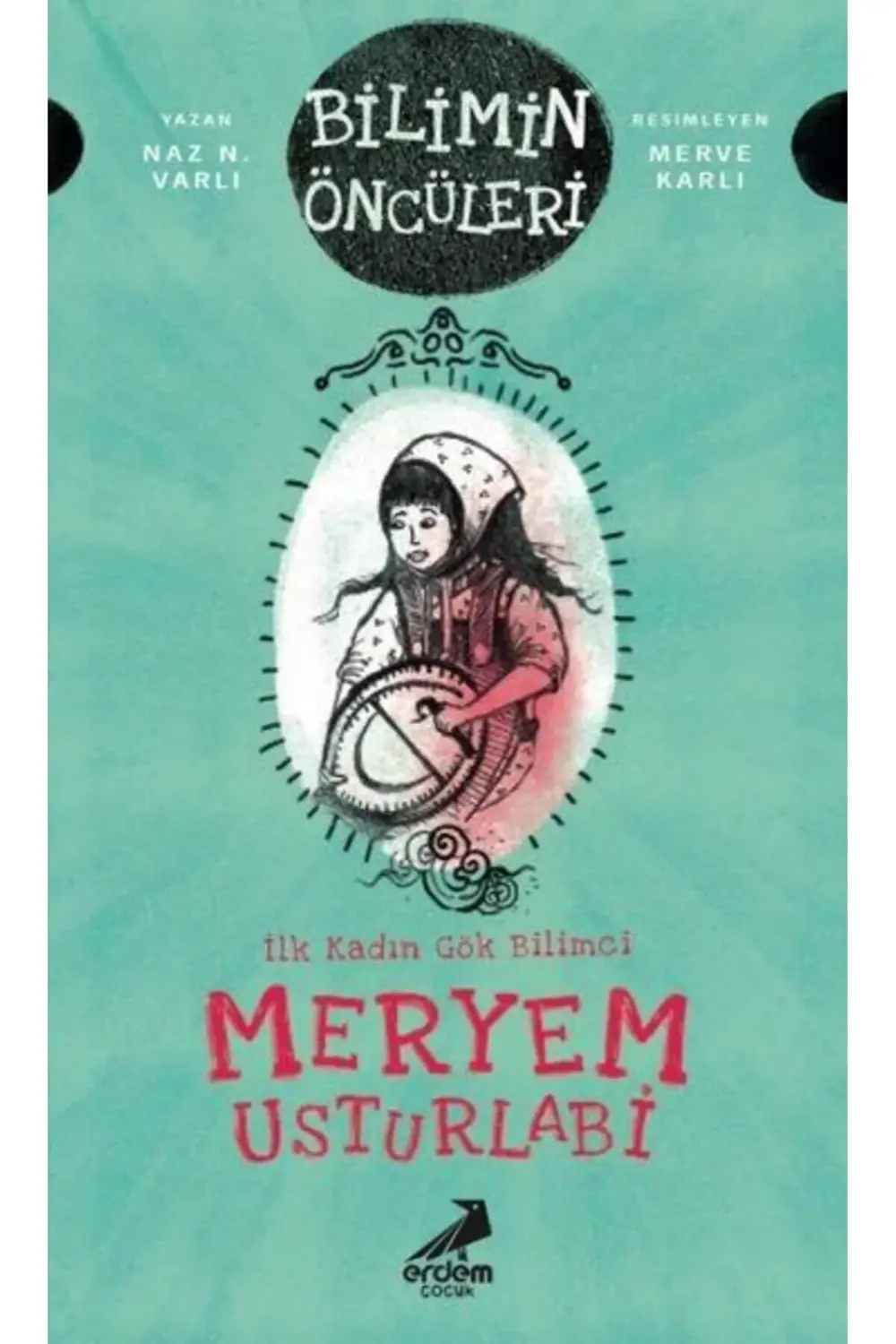 Bilimin Öncüleri Meryem Usturlabi -