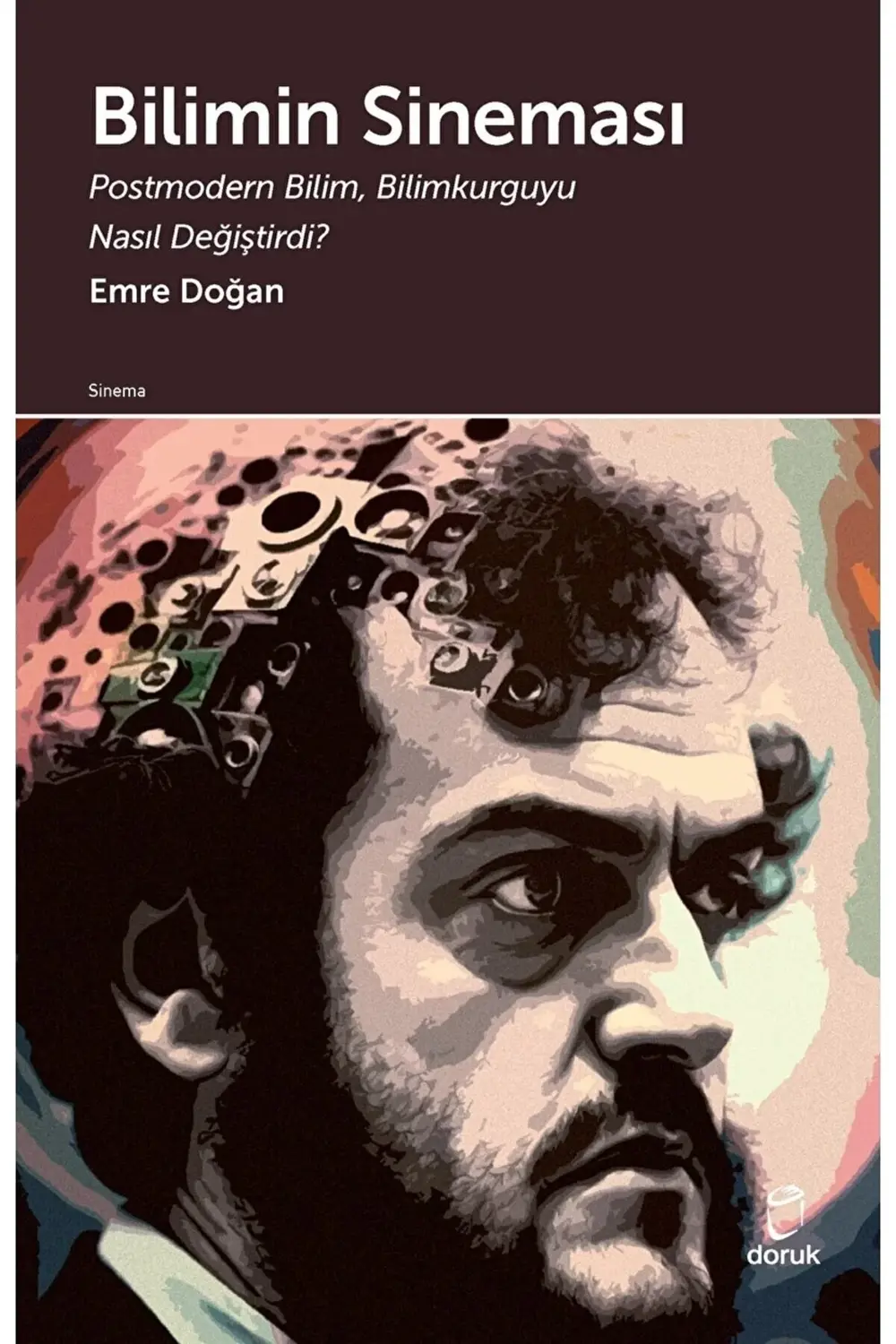 Bilimin Sineması: Postmodern Bilim, Bilimkurguyu Nasıl Değiştirdi