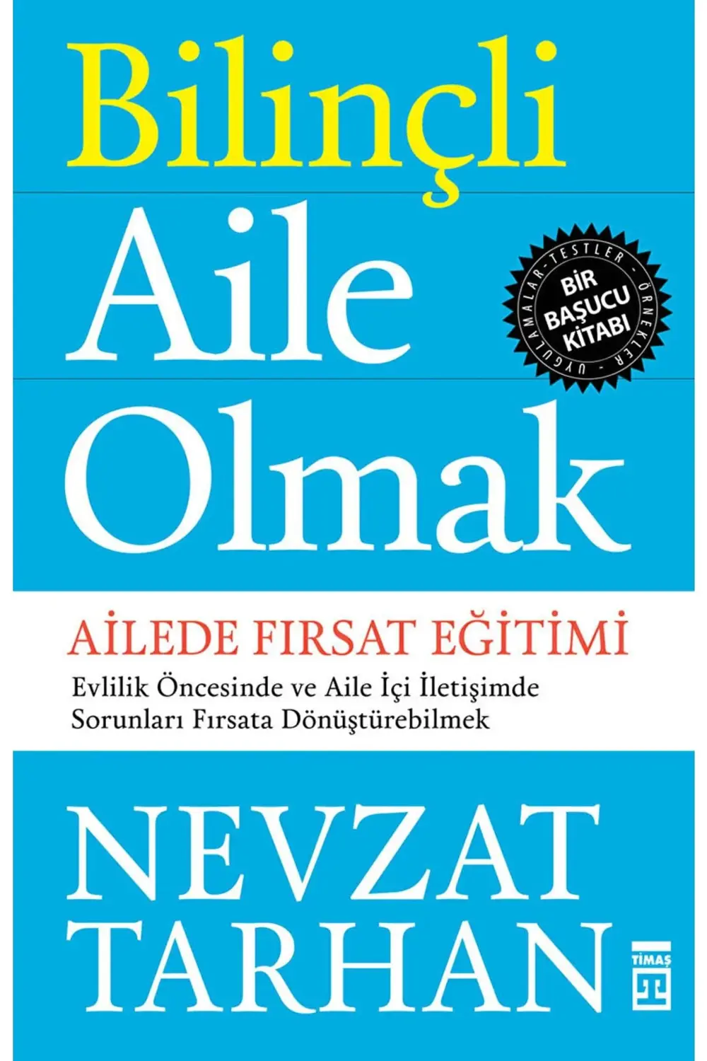 Bilinçli Aile Olmak kitabı - Nevzat Tarhan - Timaş Yayınları