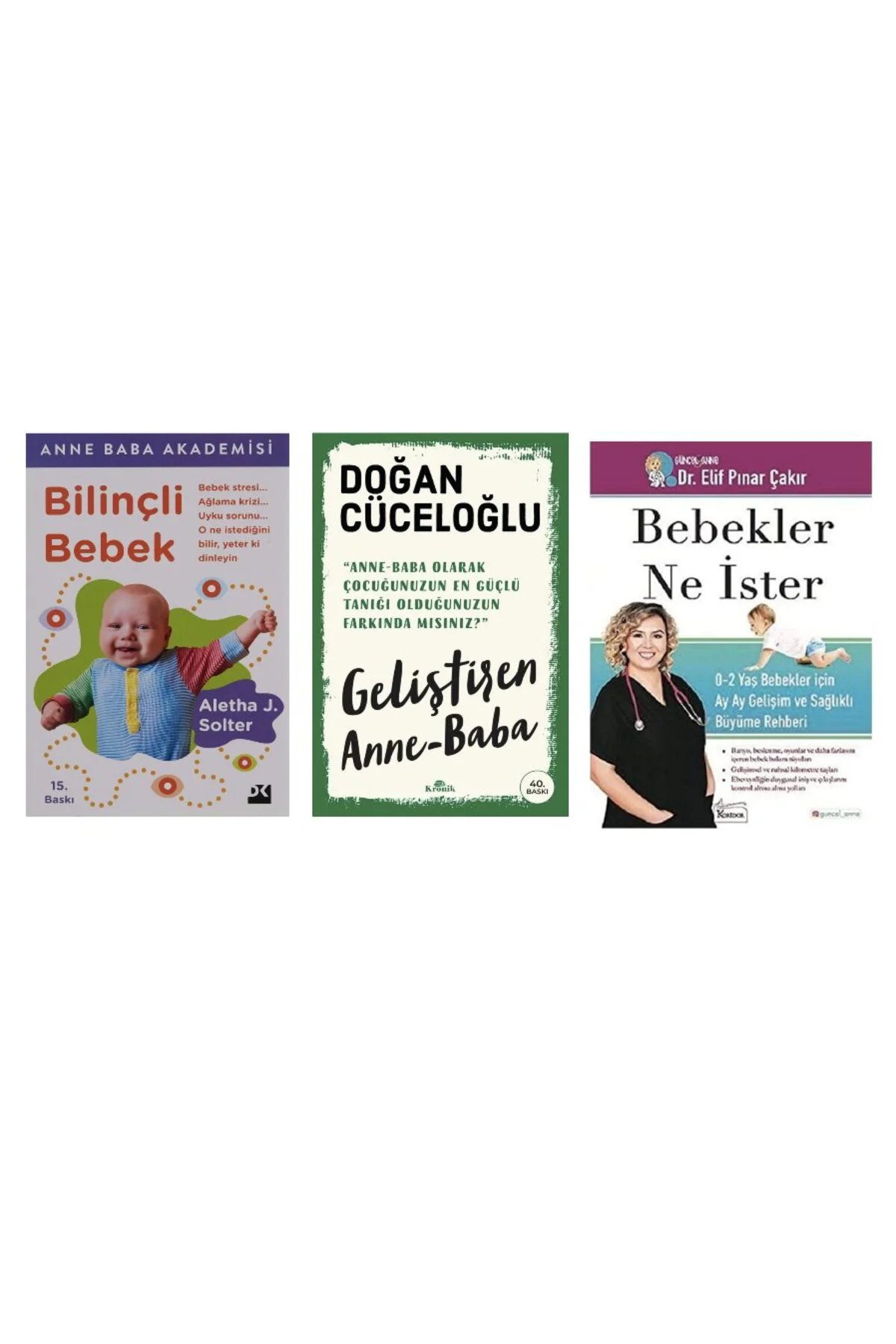 bilincli bebek + gelistiren anne baba + bebekler ne ister =(3 kitap)
